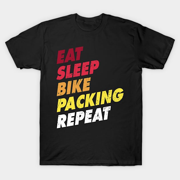 Eat Sleep Bikepacking Repeat Funny MTB Cycling T-Shirt by kindOmagic